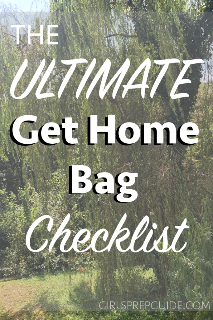The Ultimate Get Home Bag Checklist - A Girl's Prep Guide