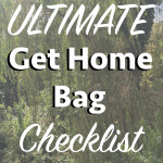 The Ultimate Get Home Bag Checklist